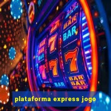 plataforma express jogo